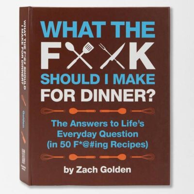 What the F*@# Should I Make for Dinner? Book
