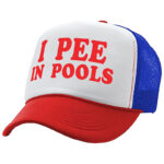 “I Pee In Pools” Hat