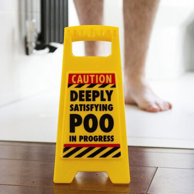 'Deeply Satisfying Poo In Progress' Warning Sign